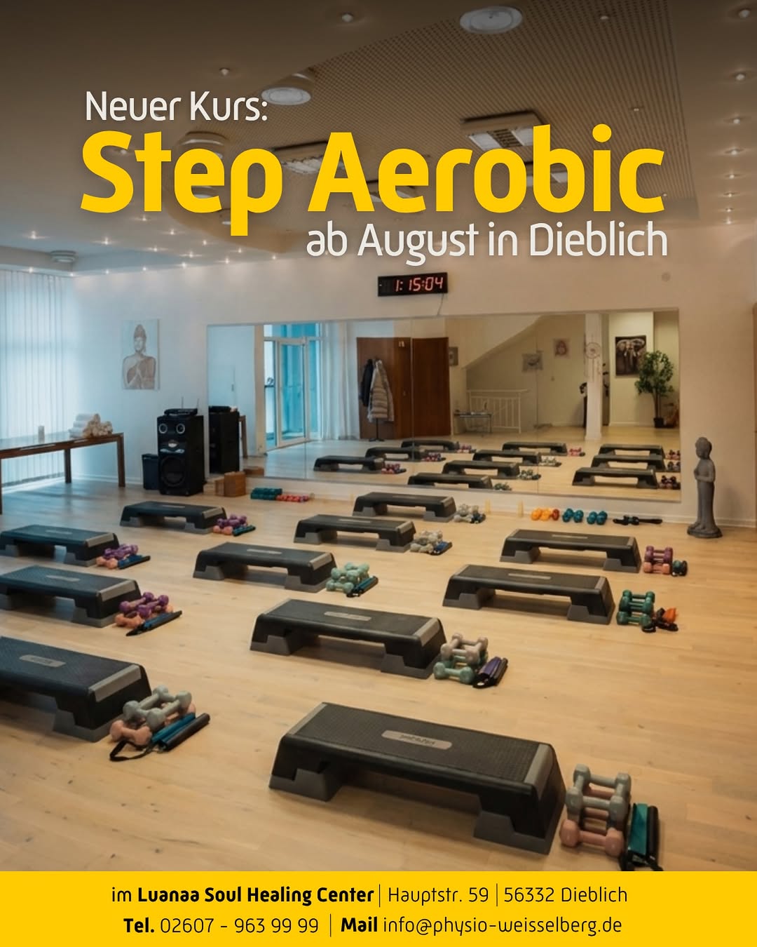 Photo by Physiotherapie Weißelberg on June 02, 2026. May be an image of poster and text that says 'Neuer Kurs: Step Aerobic ab August in Dieblich 15:04 im Luanaa Soul Healing Center Hauptstr. 59 56332 Dieblich Tel. 02607 963 Tel.02607-96399 -9639999 99 99 Mail info@physio-weisselberg.de'.